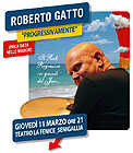 Locandina dell’appuntamento con "Progressivamente" di Roberto Gatto alla Fenice