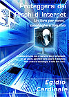 Copertina del libro di Egidio Cardinale "Proteggersi dai rischi di internet"
