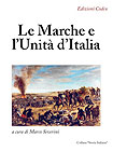 Copertina del libro di Marco Severini Le Marche e l’Unità d’Italia